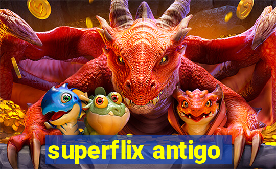 superflix antigo